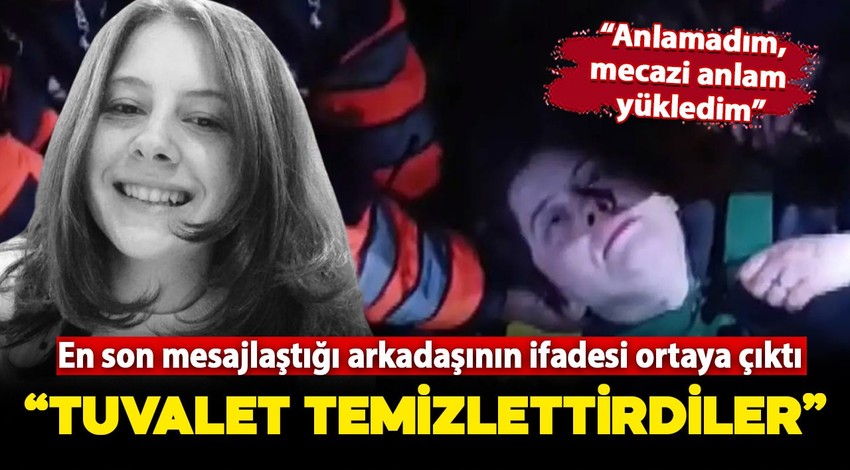 Ece Gürel olayında yeni gelişme! Son görüştüğü arkadaşı konuştu: "Tuvalet temizlettirdiler"