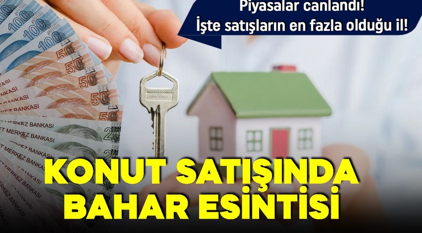 TÜİK verileri açıkladı! Konut sektörü canlandı! Satışlarda güçlü artış!