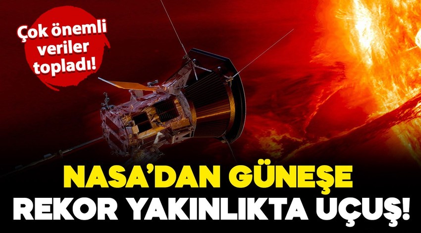 NASA'dan güneşe rekor yakınlıkta uçuş! Parker keşif aracı çok önemli veriler topladı