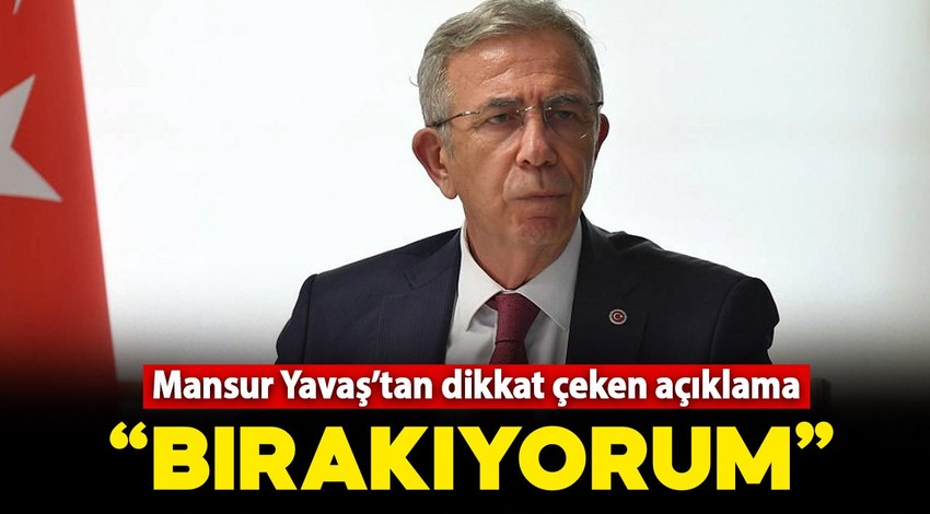 Mansur Yavaş'tan dikkat çeken açıklama: "Bırakıyorum"
