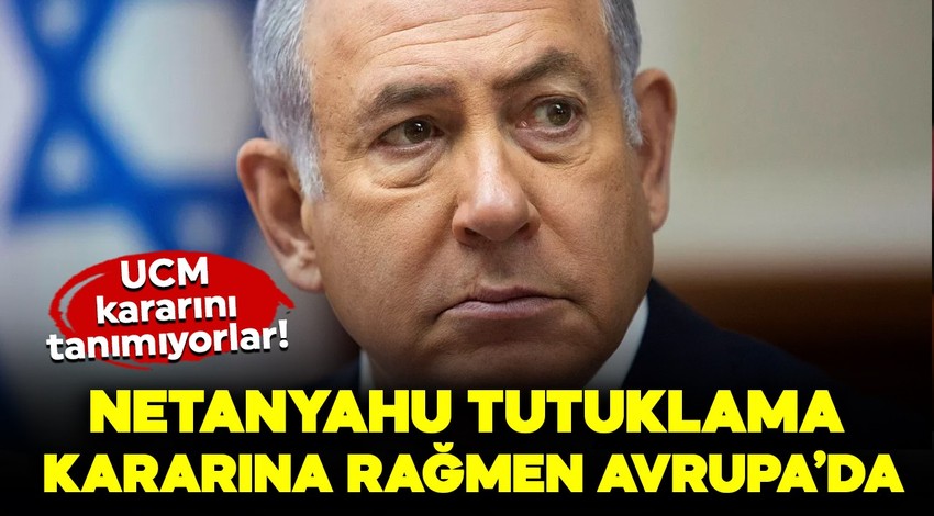 UCM kararını tanımıyorlar! Netanyahu tutuklama kararına rağmen Avrupa’da
