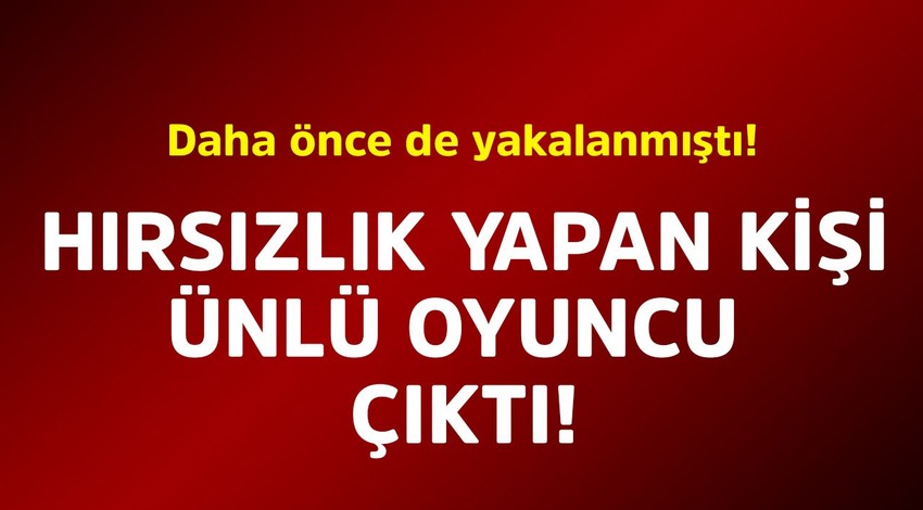 Daha önce de yakalanmıştı! Hırsızlık yapan kişi oyuncu çıktı
