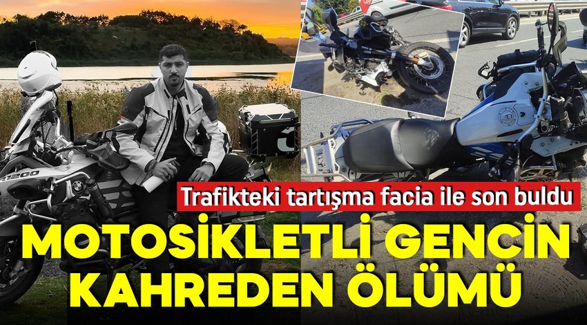 İstanbul'da trafikte korkunç olay! Otomobil sürücüsü ile tartıştı! Motosikletli genç hayatını kaybetti
