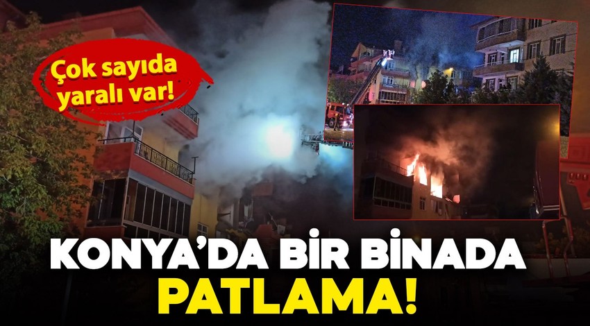 Konya'da bir binada patlama! Çok sayıda yaralı var