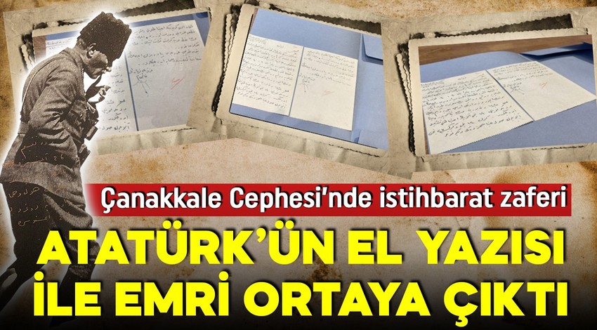 Atatürk'ün kendi el yazısıyla yazdığı emir ortaya çıktı! Çanakkale'de istihbarat zaferi!