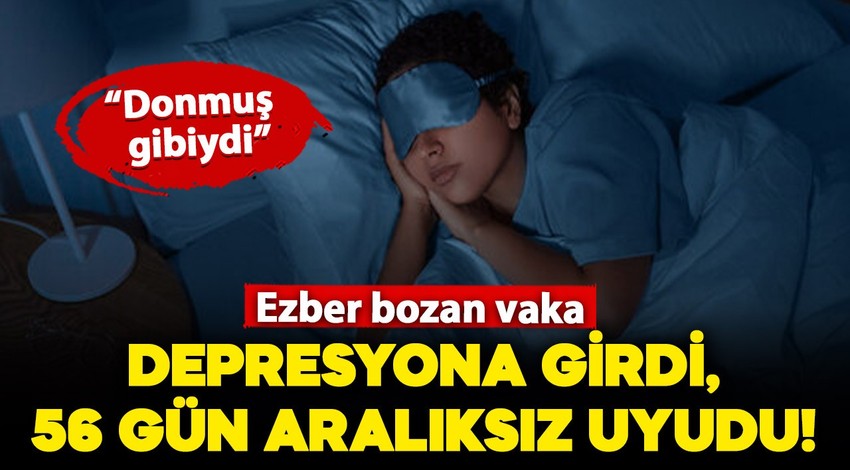 Ezber bozan vaka: Depresyona girdi, 56 gün aralıksız uyudu!