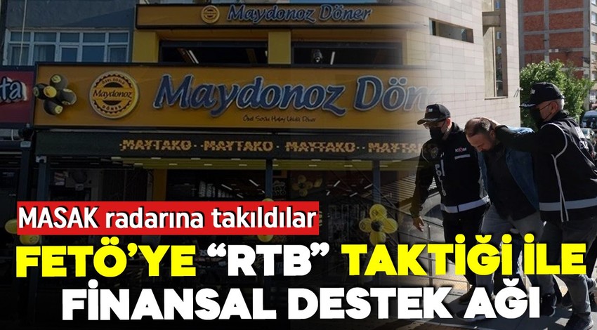 "RTB" ile FETÖ'ye finansal destek ağı! Organik ortaklık sistemi ortaya çıkarıldı!