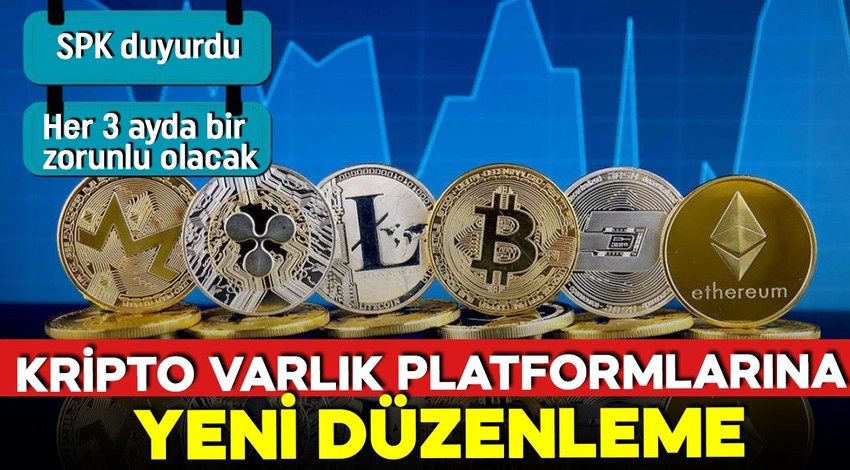 SPK duyurdu! Kripto varlık platformlarına yeni düzenleme! Her 3 ayda bir zorunlu olacak!