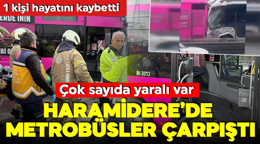 İstanbul'da metrobüs kazası! Çok sayıda yaralı var! 1 kişi hayatını kaybetti!