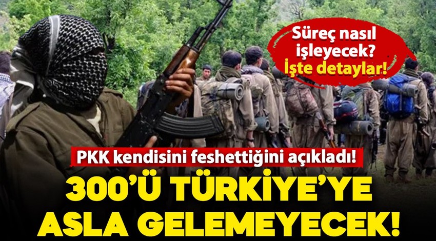 PKK fesih kararını açıkladı! Gözler sürece çevrildi: 300 kişi ise asla Türkiye'ye gelemeyecek