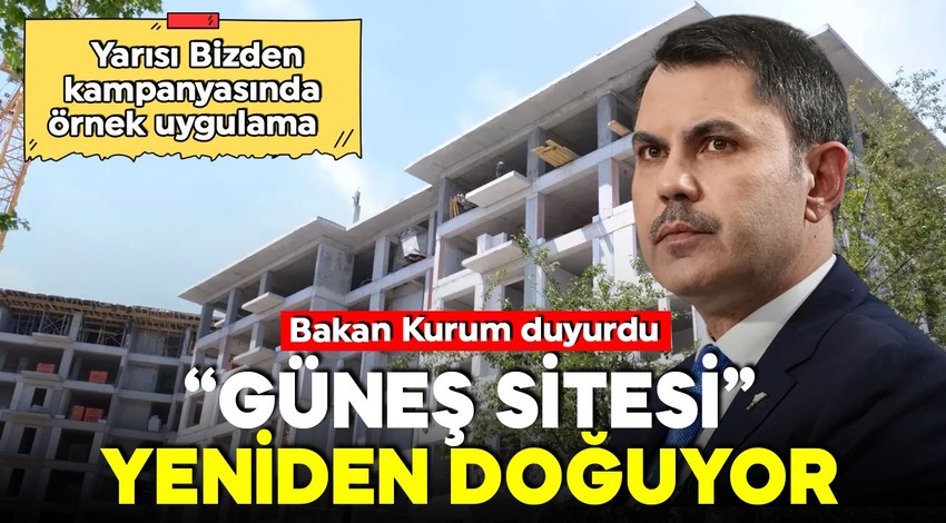 İstanbul'da kentsel dönüşüm hızlandı! Bakan Kurum "Güneş Sitesi örnek olacak" diyerek paylaştı!