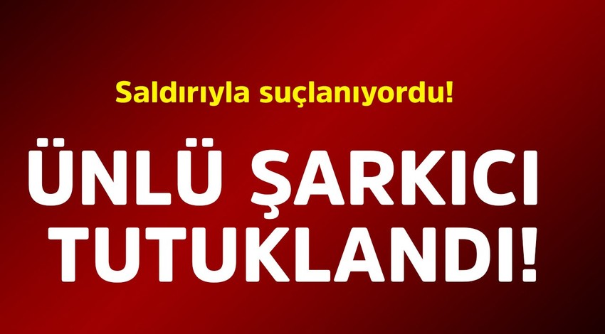 Saldırıyla suçlanıyordu! Ünlü şarkıcı tutuklandı