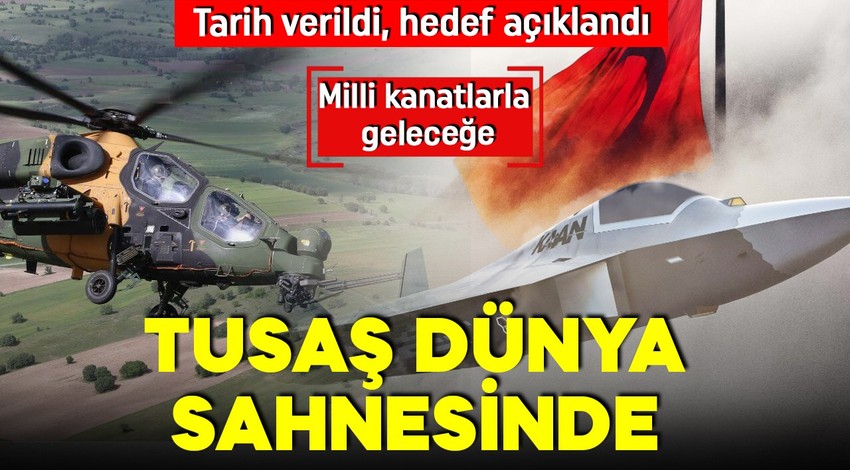 Göklerde yerli imza! Türk havacılığı seri üretime geçiyor! TUSAŞ dünya sahnesinde!