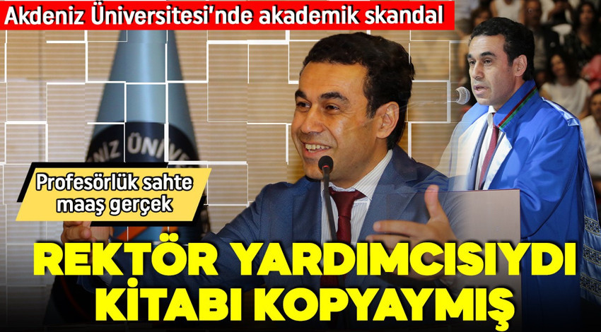 Akdeniz Üniversitesi'nde skandal! Eski dekanın yalanı ortaya çıktı! Profesörlüğü iptal edildi!