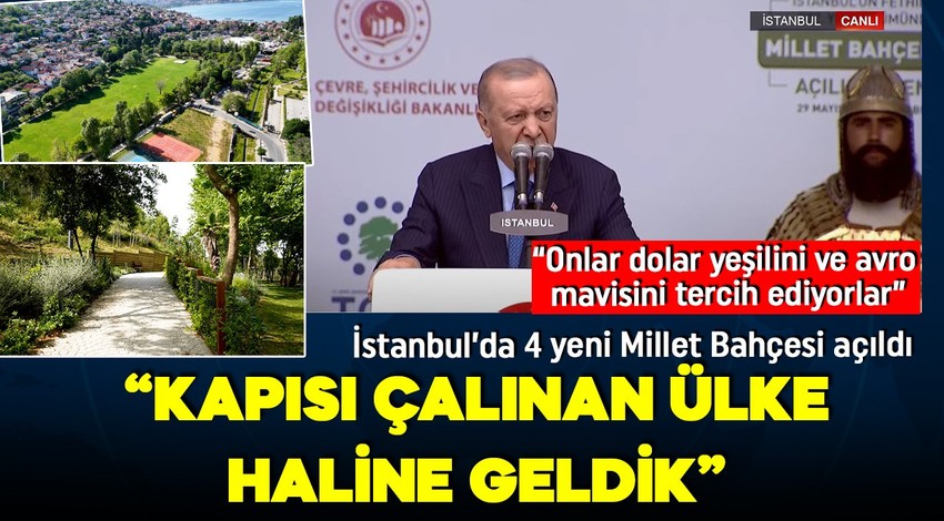 İstanbul'a 4 yeni Millet Bahçesi açıldı! Cumhurbaşkanı Erdoğan'dan önemli açıklamalar: Kapısı çalınan ülke haline geldik