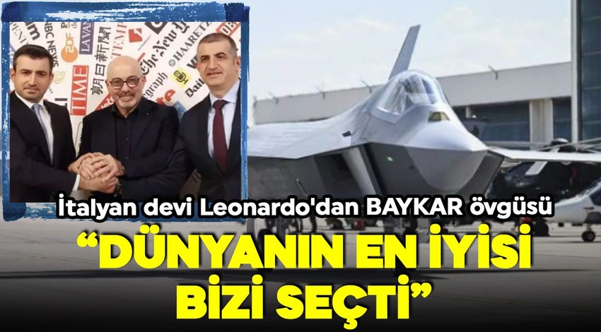 İtalyan devi Leonardo'dan Baykar övgüsü: 'Dünyanın en iyisi bizi seçti'