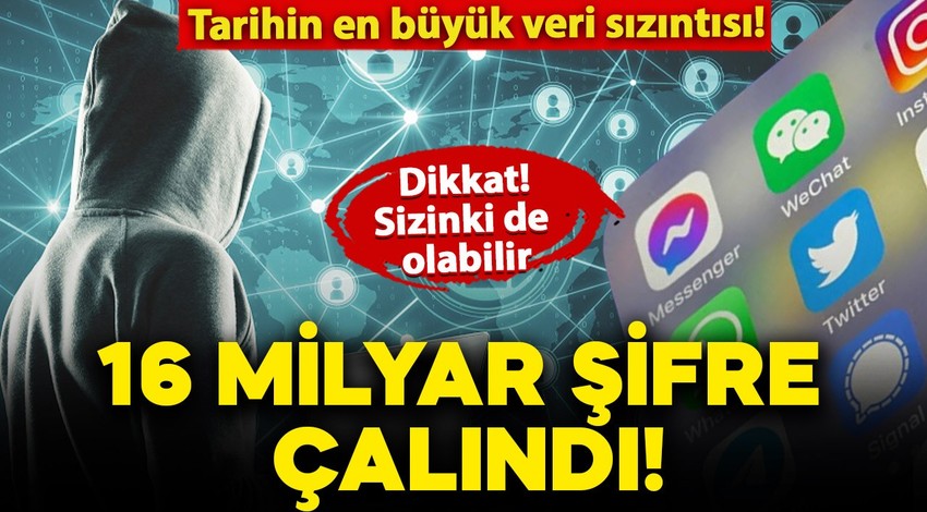 Tarihin en büyük veri sızıntısı: 16 milyar şifre çalındı! Dikkat sizinki de olabilir