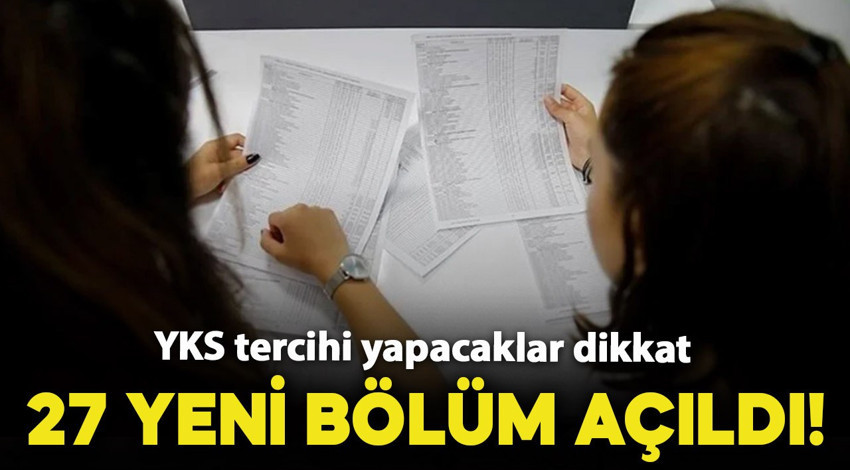 YKS tercihi yapacaklara müjde: 27 yeni program daha açıldı