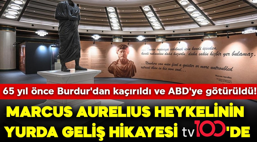 65 yıl önce Burdur'dan kaçırıldı ve ABD'ye götürüldü! Şimdi tekrar Türkiye'de: Marcus Aurelius heykelinin yurda geliş hikayesi tv100'de