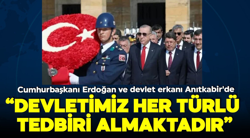 Cumhurbaşkanı Erdoğan ve devlet erkanı Anıtkabir'de!