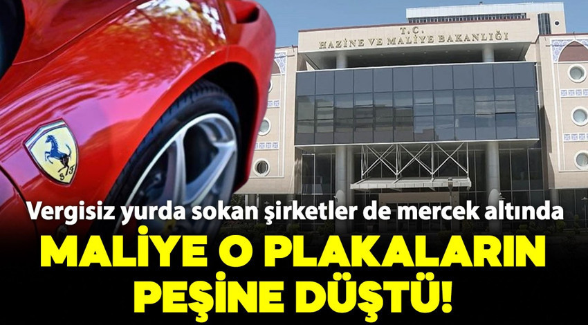 Maliye o plakaların peşine düştü: Lüks araçları vergisiz yurda sokan şirketler de mercek altında!