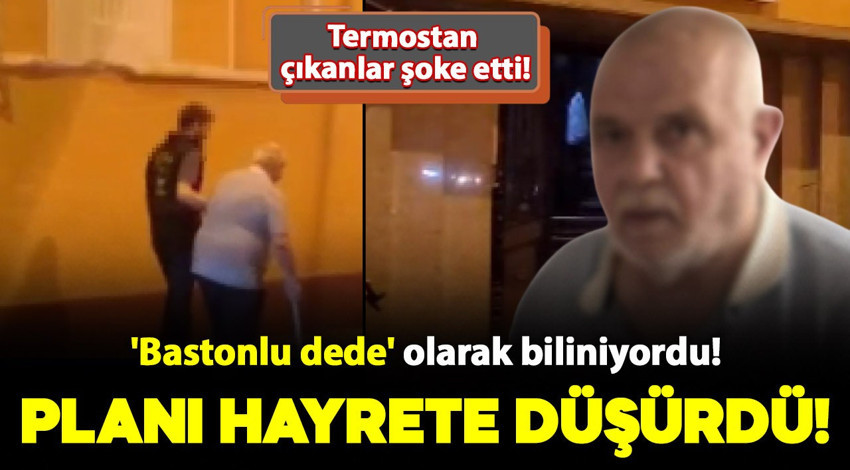 'Bastonlu dede' olarak biliniyordu! Planı hayrete düşürdü: Termostan çıkanlar şoke etti
