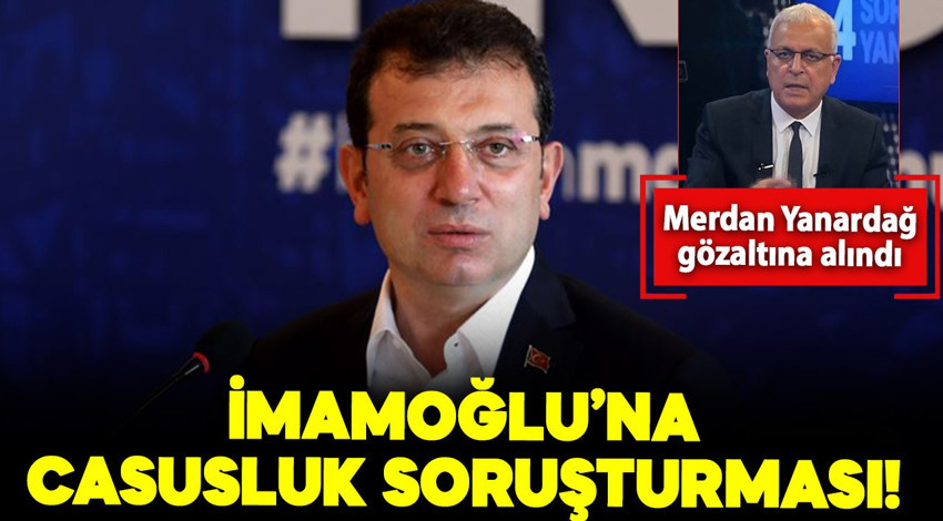İmamoğlu'na casusluk soruşturması: Tele 1 Genel Yayın Yönetmeni Merdan Yanardağ gözaltında