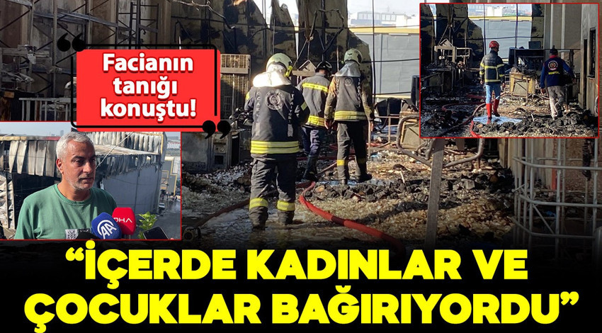 6 kişiye mezar olan facianın tanığı: "İçerde çocuklar ve kadınlar bağırıyordu"
