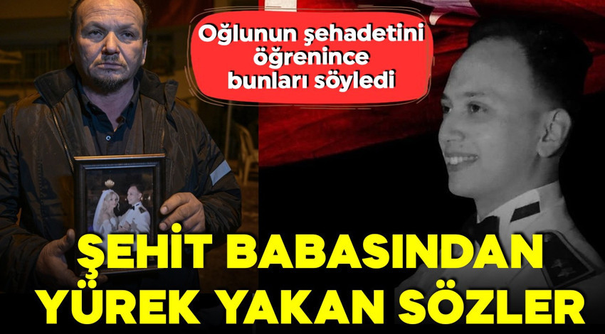 Acı haber ailelere ulaştı! Şehidin babasından askerlere yürek yakan sözler!