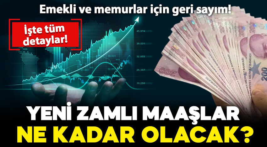 Emekli ve memurlar için geri sayım! Yeni zamlı maaşlar ne kadar olacak? İşte tüm detaylar..