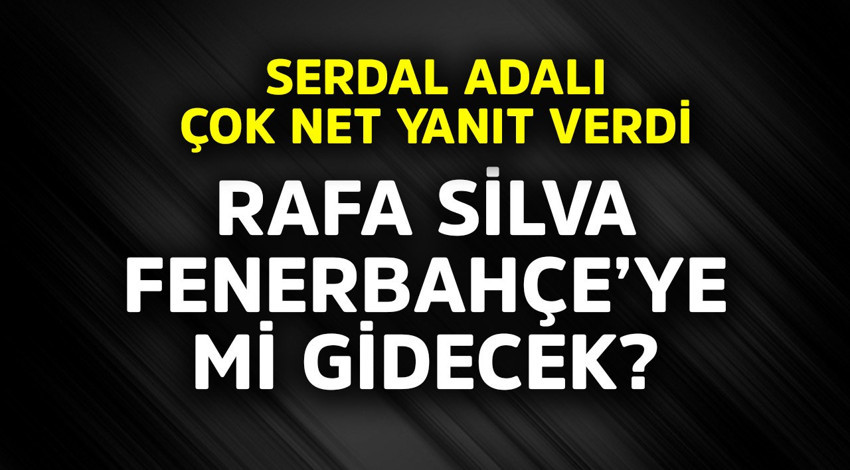 Rafa Silva, Fenerbahçe'ye mi gidecek? Beşiktaş Başkanı Serdal Adalı çok net yanıt verdi