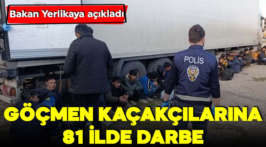 Göçmen kaçakçılarına 81 ilde darbe