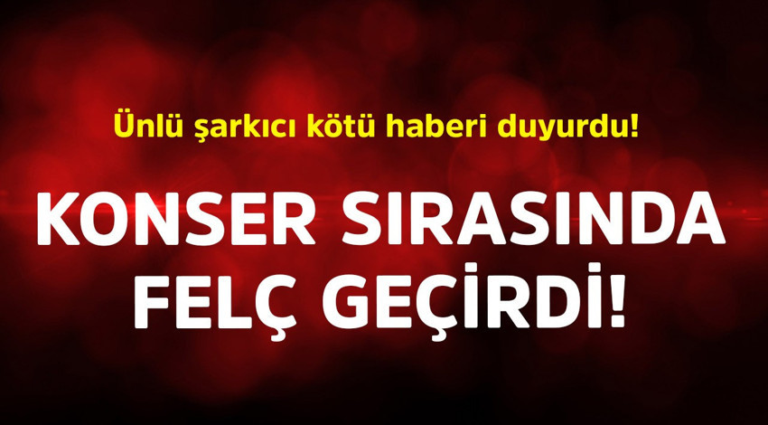 Ünlü şarkıcı kötü haberi duyurdu! Konser sırasında felç geçirdi