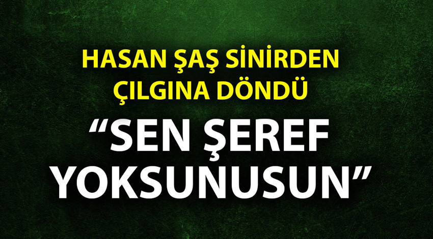 Hasan Şaş sinirden çılgına döndü! USG yenilgisi sonrası o ismi yerden yere vurdu: “Sen şeref yoksunusun”