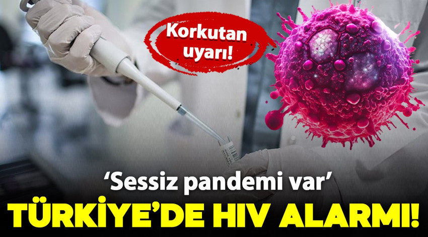Türkiye'de HIV alarmı: 'Sessiz pandemi var'