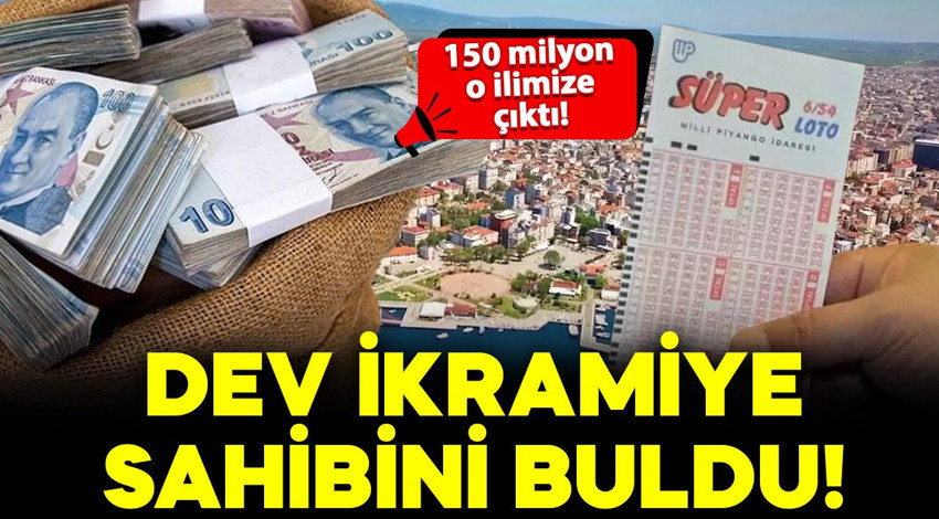 Dev ikramiye sahibini buldu! Süper Loto’da 150 milyonluk büyük ikramiye o ilimize çıktı