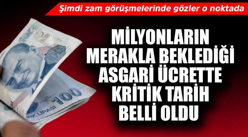 Milyonların merakla beklediği asgari ücrette kritik tarih belli oldu! Şimdi zam görüşmelerinde gözler o noktada