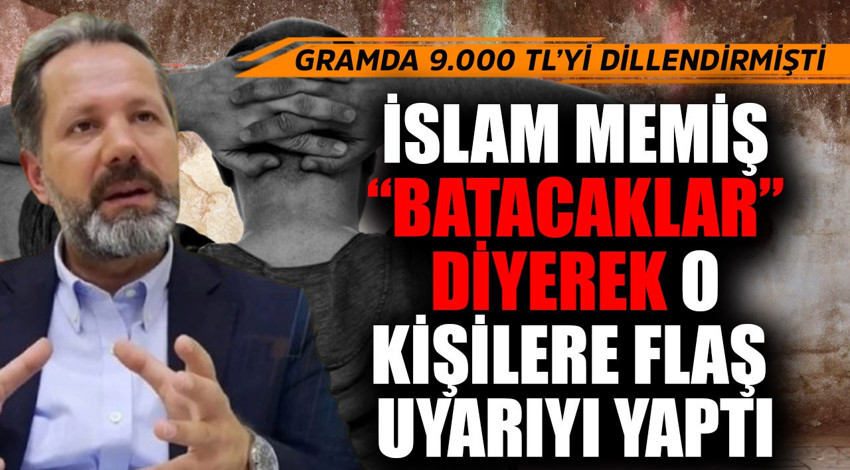 Gramda 9.000 TL'yi dillendirilmişti! İslam Memiş "Batacaklar" diyerek o kişilere flaş uyarıyı yaptı