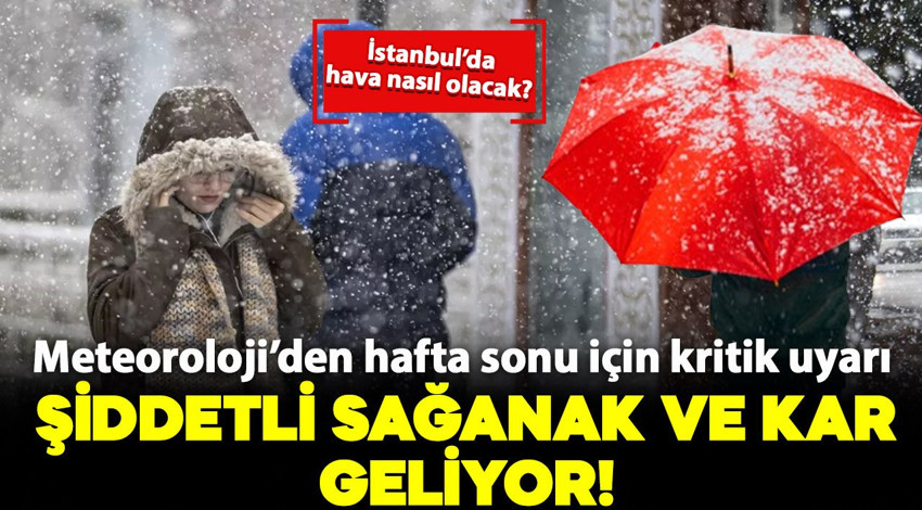Meteoroloji uyardı: Hafta sonu plan yaparken dikkat! Şiddetli sağanak ve kar geliyor