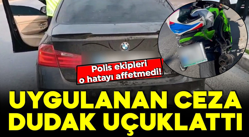 Polis ekipleri o hatayı affetmedi! Uygulanan ceza dudak uçuklattı