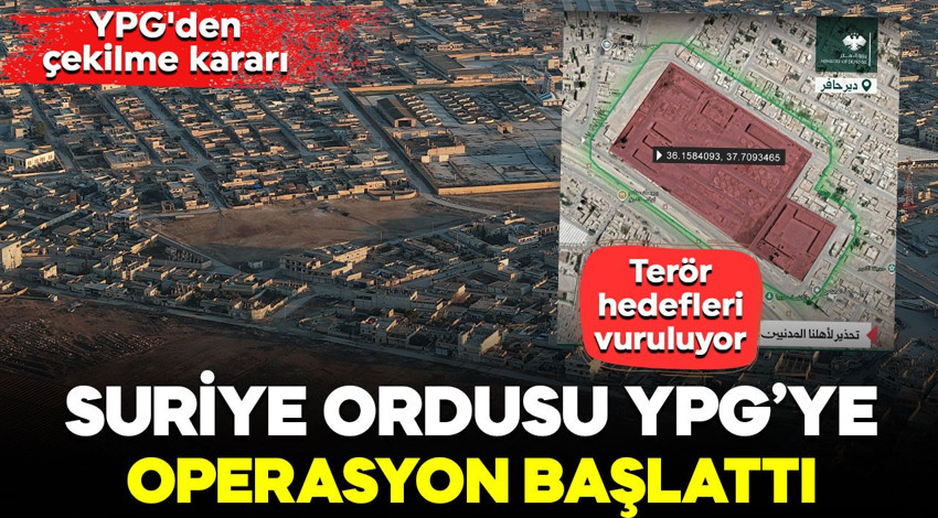 Suriye ordusu YPG’ye operasyon başlattı! Terör hedefleri vuruluyor... YPG'den çekilme kararı