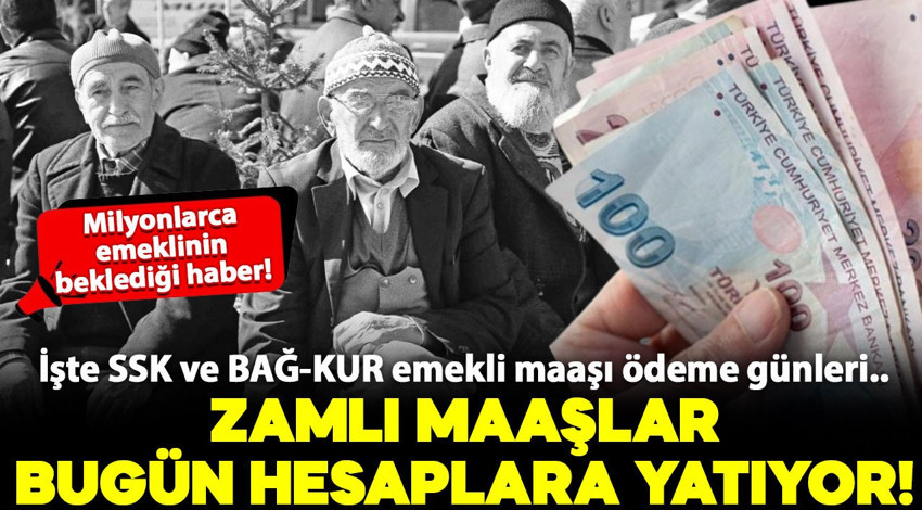Milyonlarca emeklinin beklediği haber! SSK ve BAĞ-KUR emeklisi zamlı maaşları yatıyor! İşte ödeme günleri..