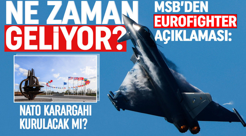 Eurofigter'lar ne zaman gelecek? MSB'den açıklama geldi
