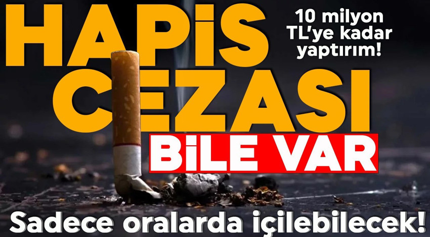 Sigaraya yeni yasaklar geliyor! Artık tütün ürünleri satılmayacak