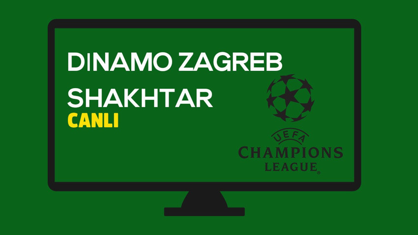 Dinamo Zagreb - Shakhtar Donetsk CANLI