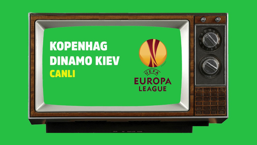 CANLI Kopenhag - Dinamo Kiev