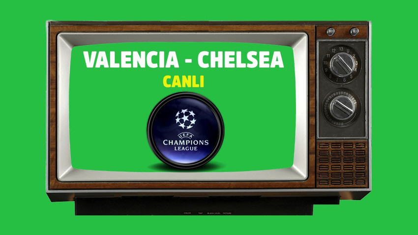 Valencia Chelsea CANLI