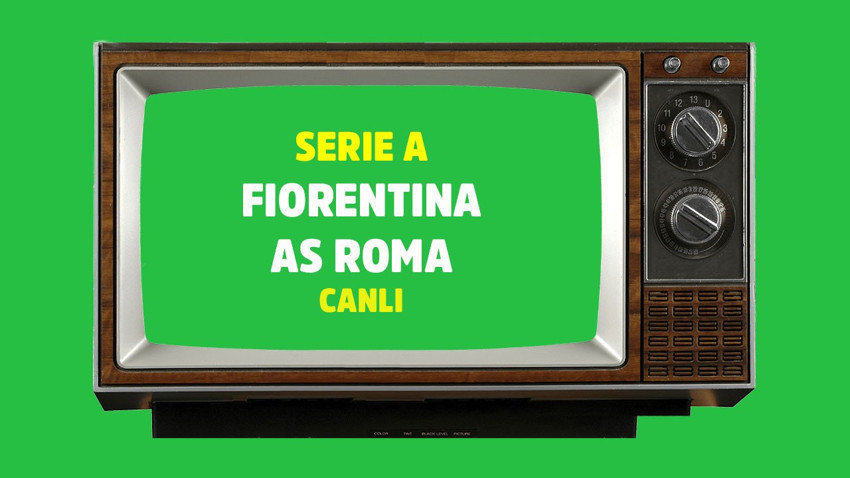 Fiorentina - Roma CANLI