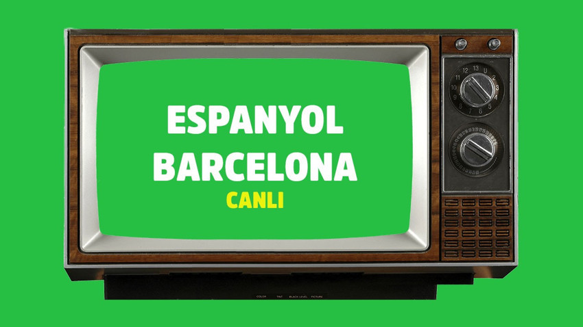 CANLI Espanyol - Barcelona