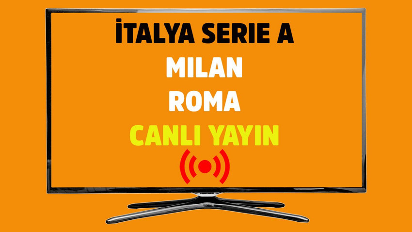 Milan - Roma CANLI
